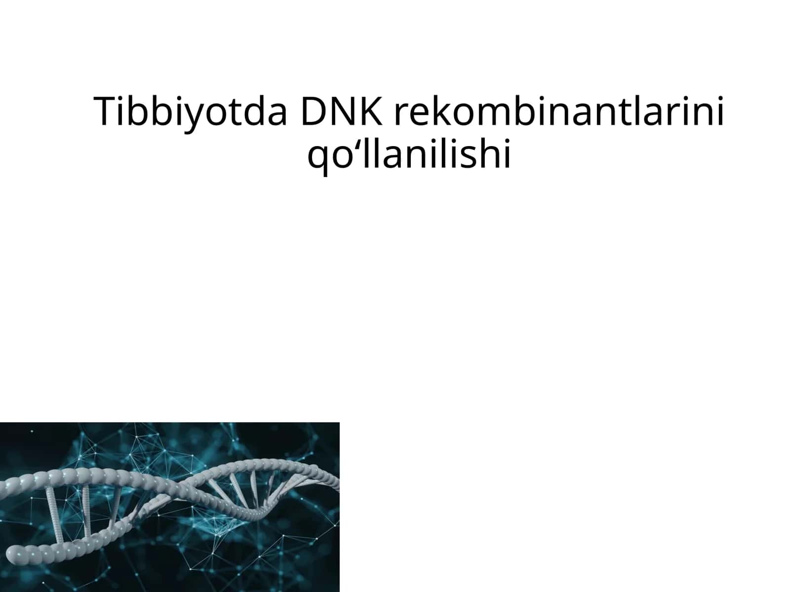 Tibbiyotda DNK rekombinantlarini qoʻllanilishi 1
