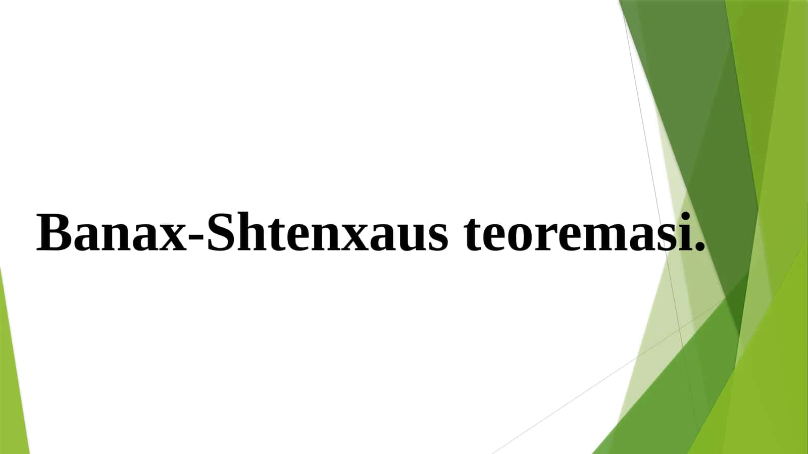 Banax-Shtenxausteoremasi 1