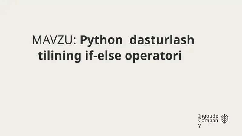 Python  dasturlash tilining if-else operatori 1