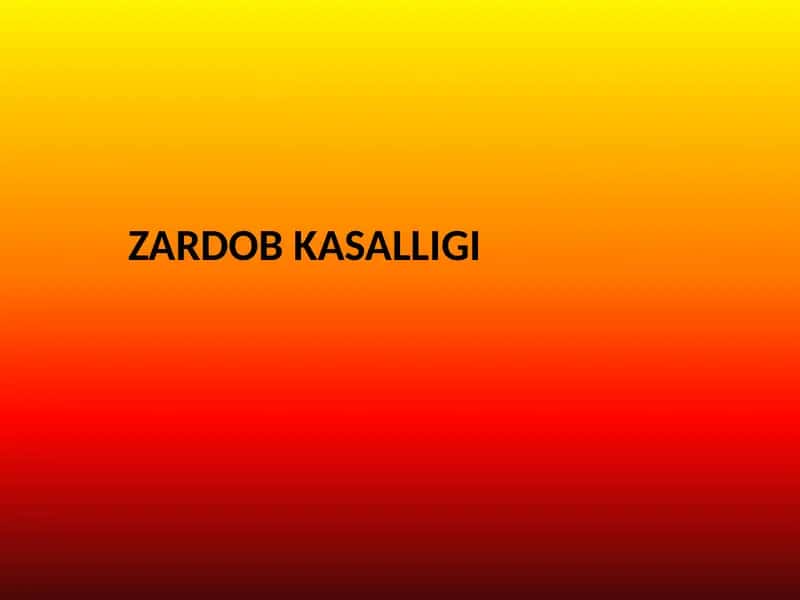 Zardob   kasalligi 1