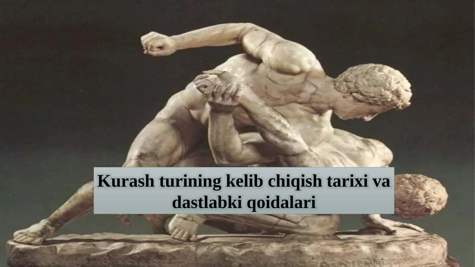 Kurash turining kelib chiqishi tarixi va dastlabki qoidalari 1