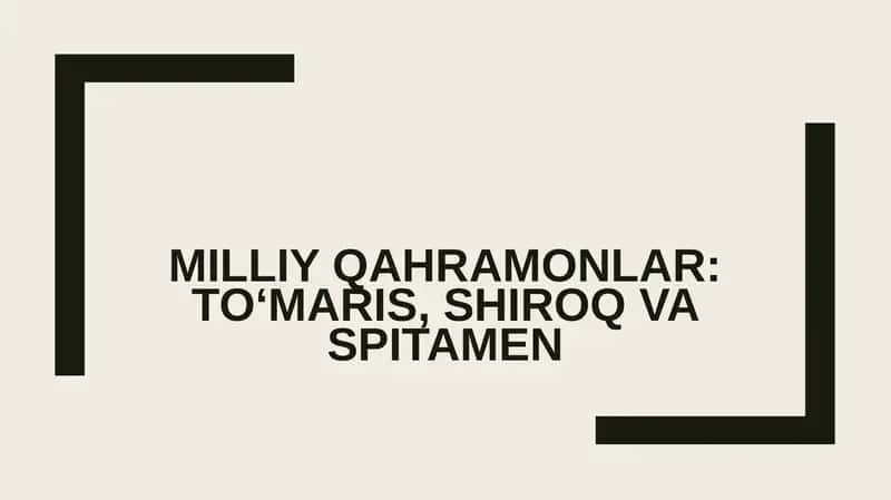 Milliy qahramonlar To‘maris, Shiroq va Spitamen 1