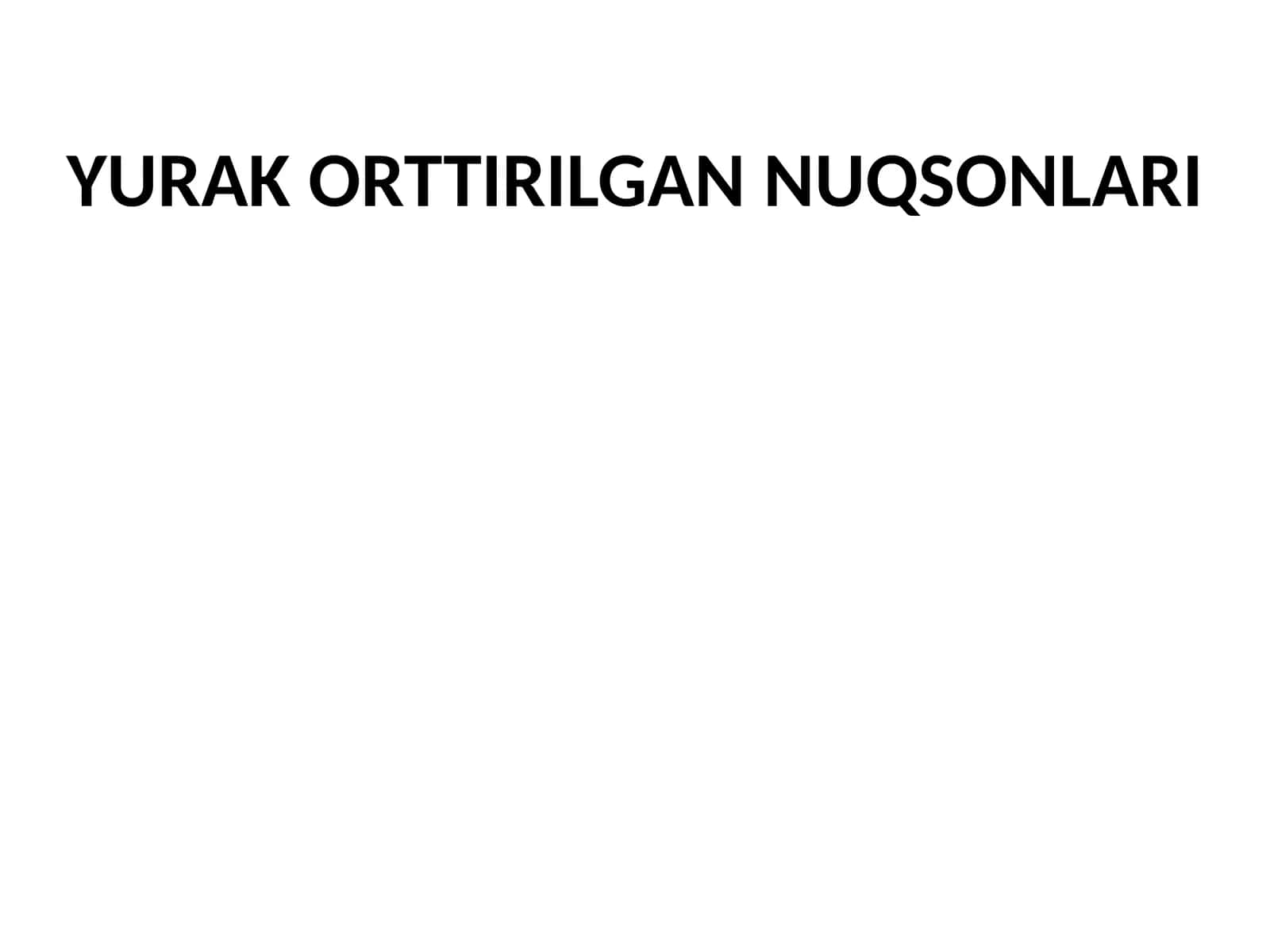 YURAK ORTTIRILGAN NUQSONLARI 1