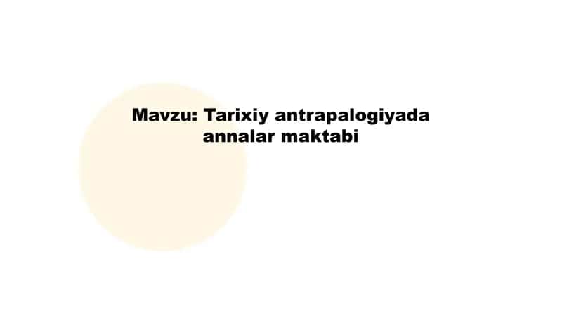 Tarixiy antrapalogiyada annalar maktabi 1
