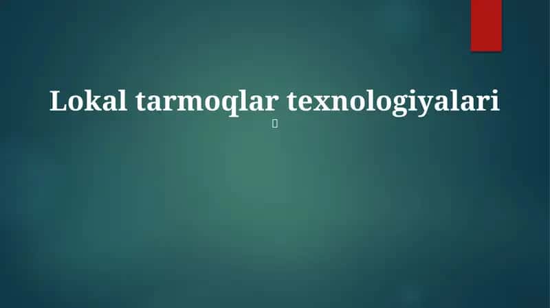 Lokal tarmoqlar texnologiyalari 1