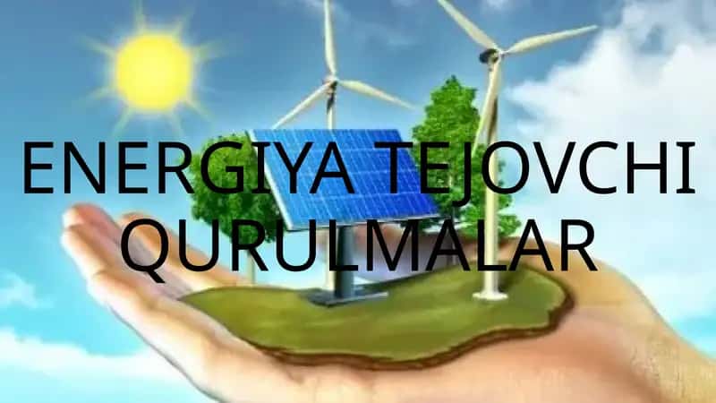 ENERGIYA TEJOVCHI QURULMALAR 1