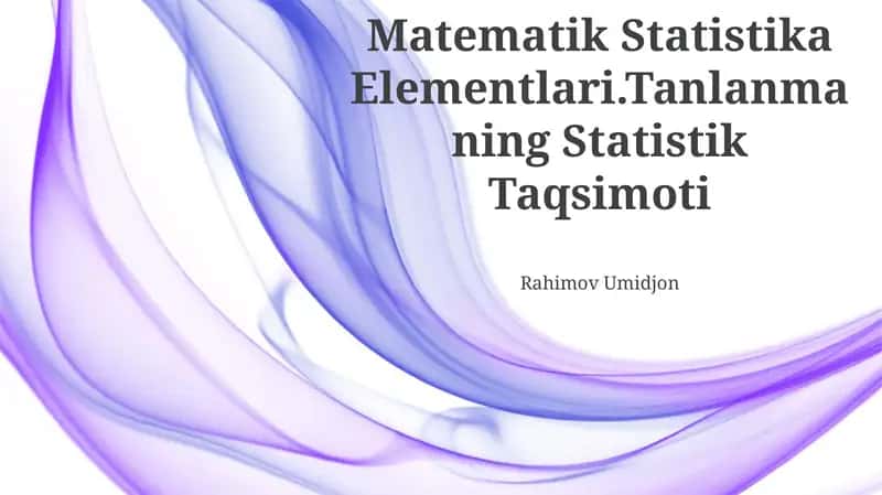 Matematik Statistika Elementlari. Tanlanmaning Statistik Taqsimoti 1