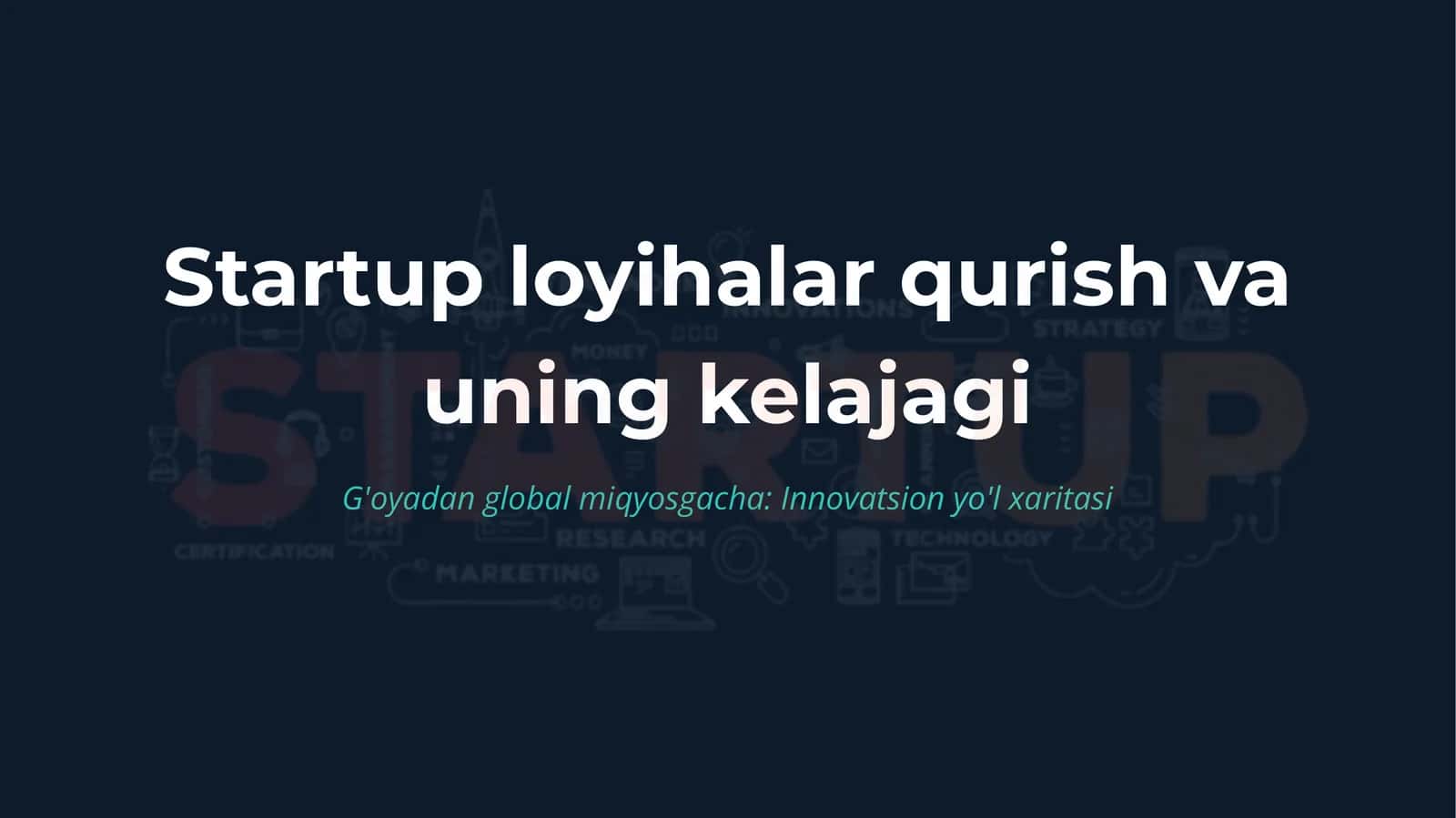 Startup loyihalar qurish va uning kelajagi 1