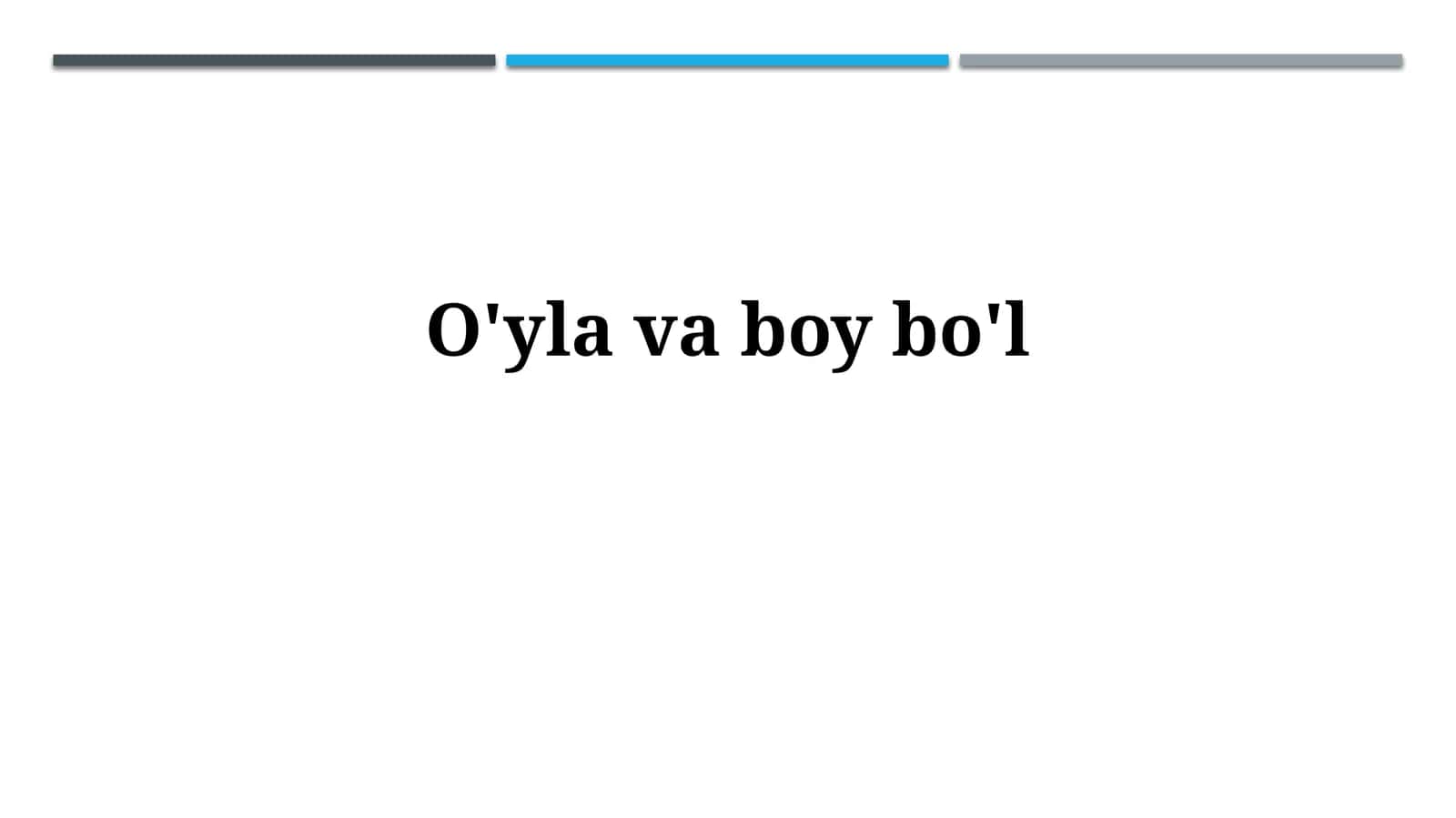O'yla va boybo'l 1