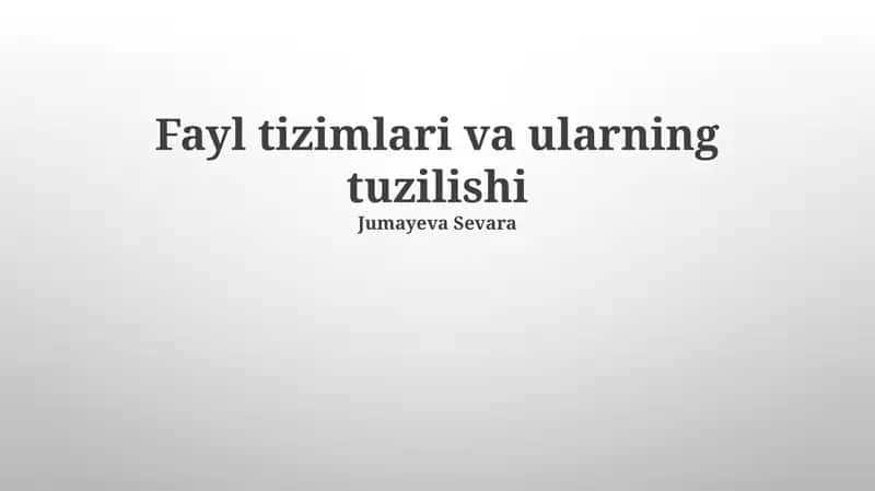 Fayl tizimlari va ularning tuzilishi 1