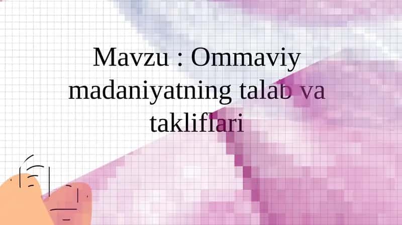 Ommaviy madaniyatning talab va takliflari 1