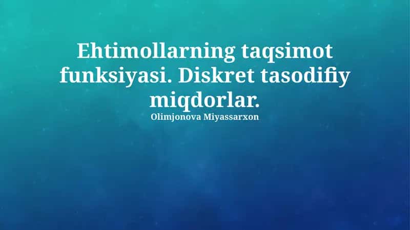 Diskret Tasodifiy O'zgaruvchilar 1