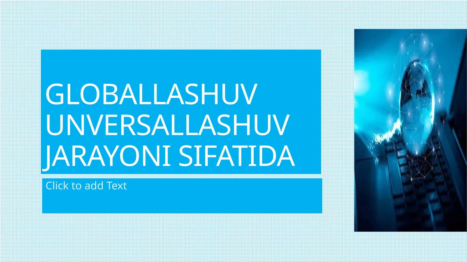 GLOBALLASHUV ASOSLARI 1