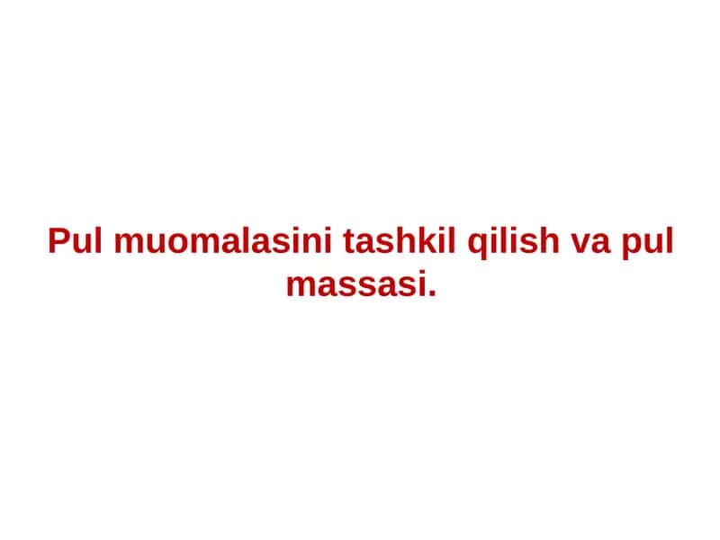 Pul muomalasini tashkil qilish va pul massasi 1
