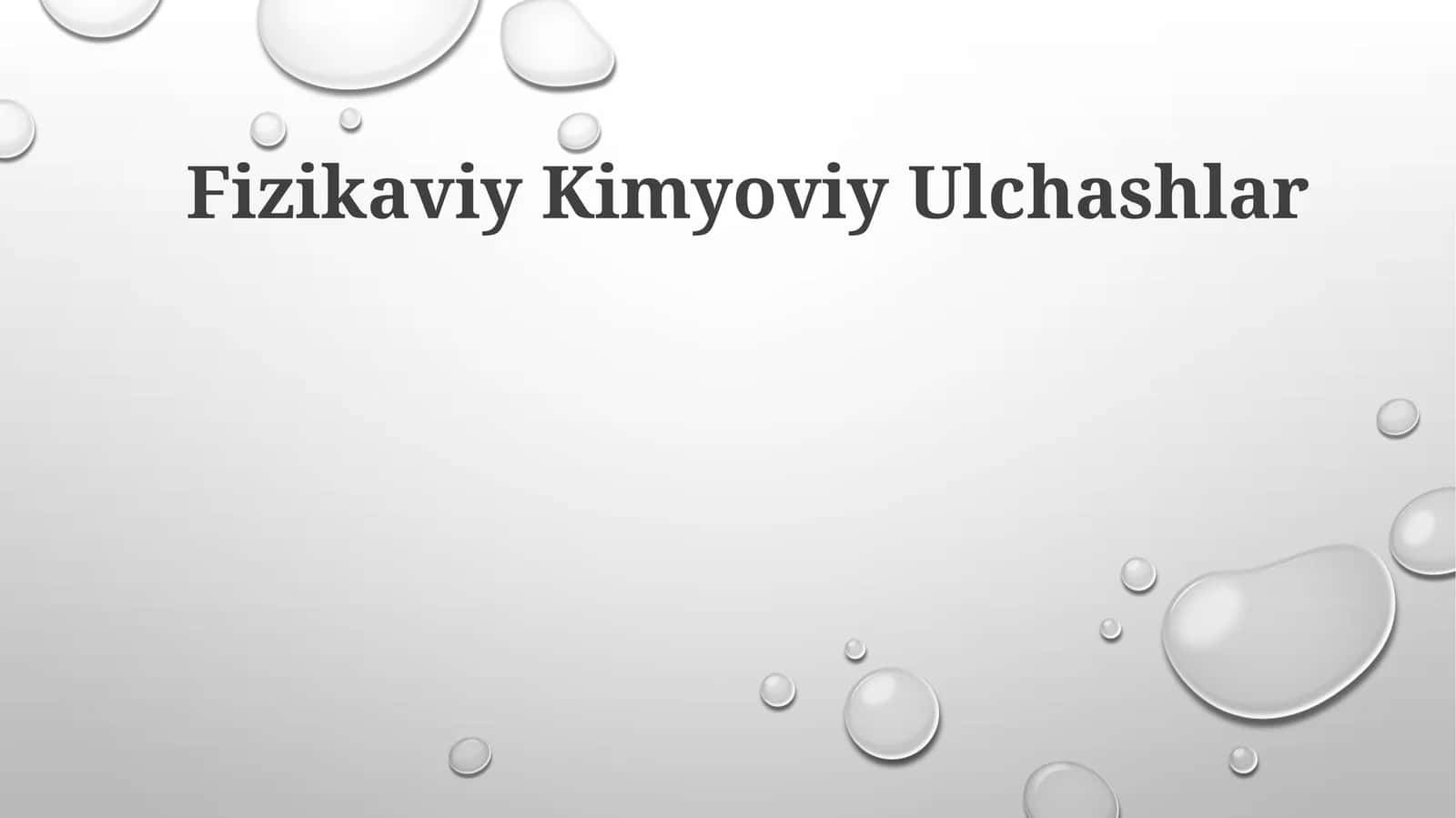 Fizikaviy Kimyoviy Ulchashlar 1