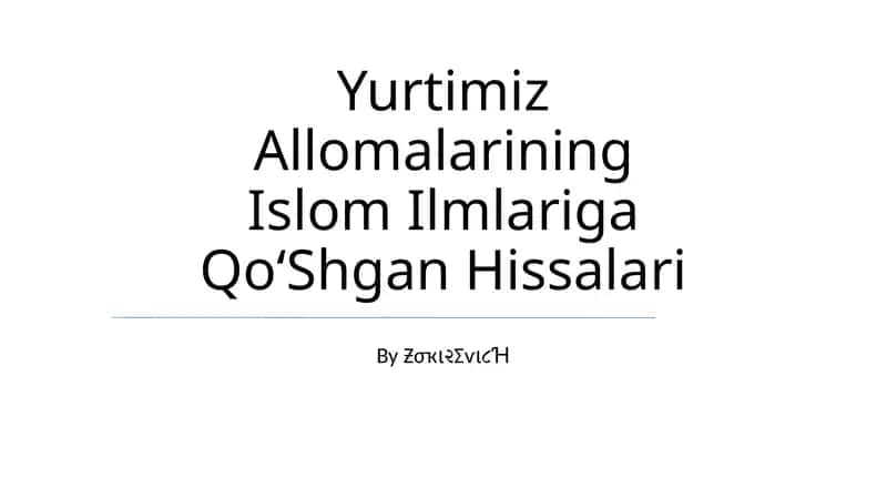 Yurtimiz Allomalarining Islom Ilmlariga QoʻShgan Hissalari 1