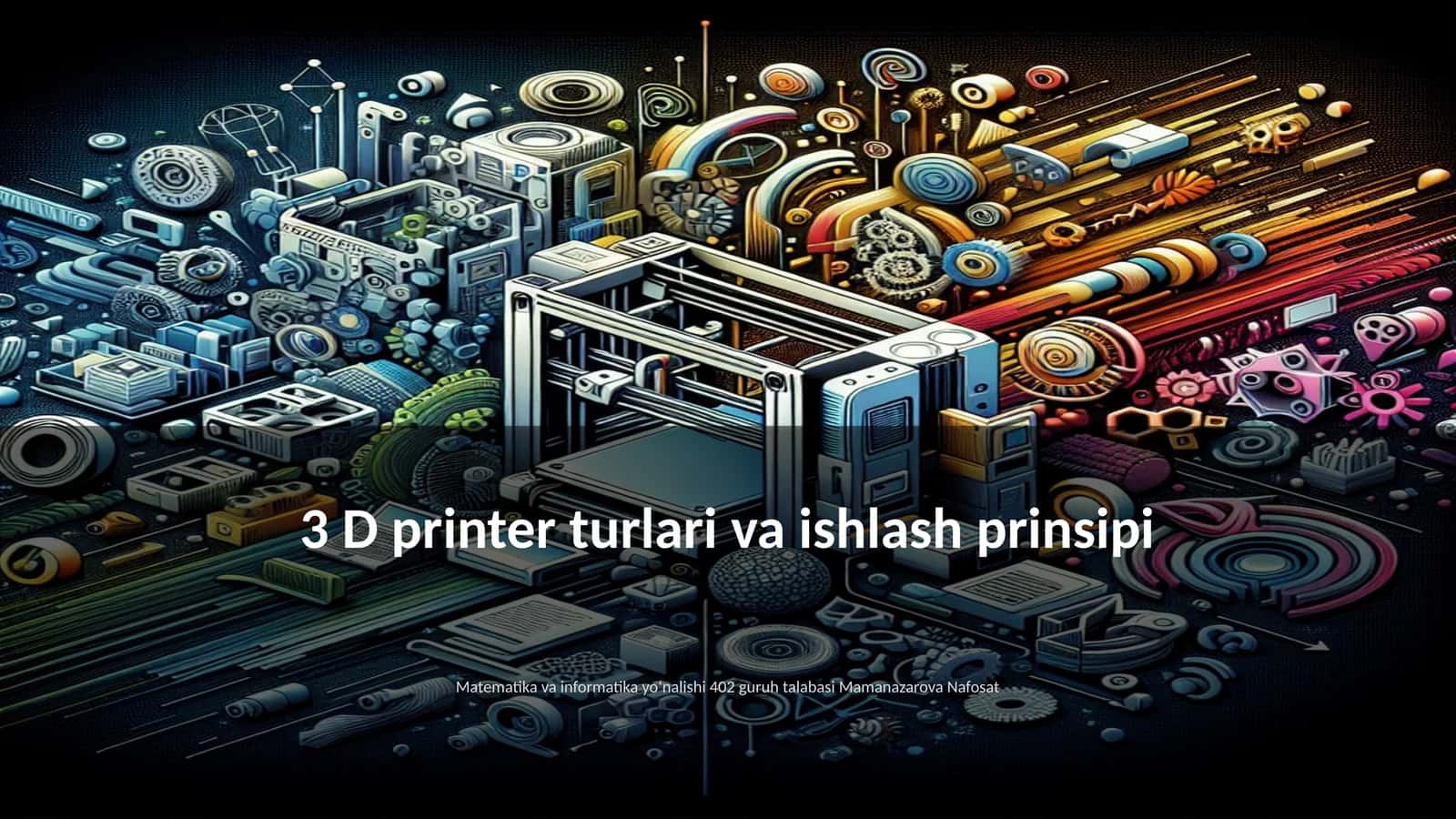 3D printer turlari va ishlash prinsipi 1