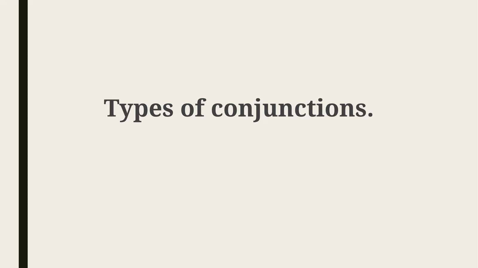 Types of conjunctions 1