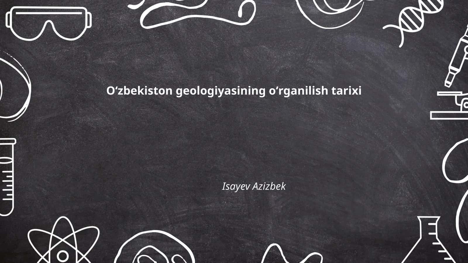 Oʻzbekiston geologiyasining oʻrganilish tarixi 1
