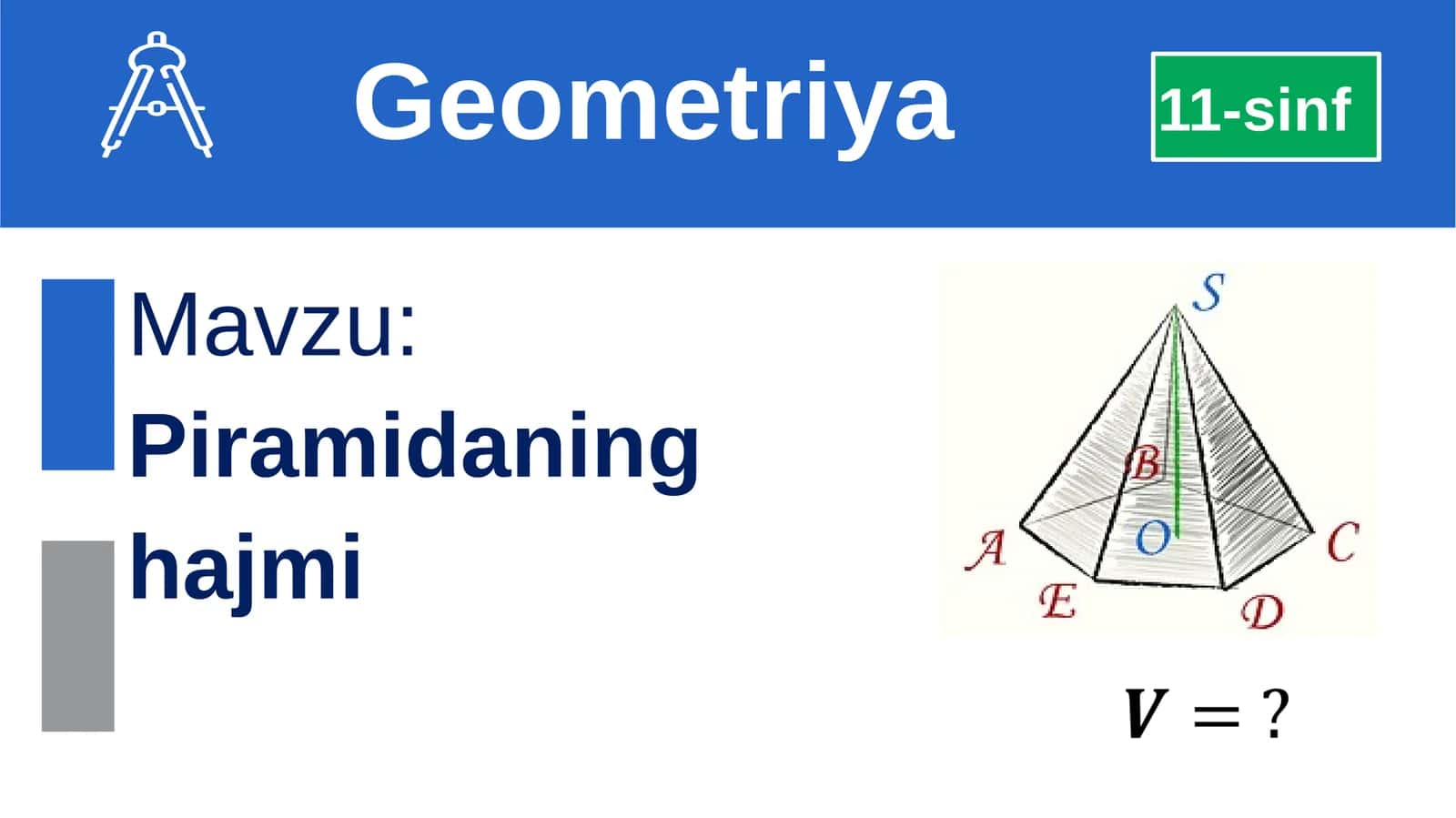 11-sinf Geometriya Piramidaning hajmi Teorema 1-masala 2-masala 1