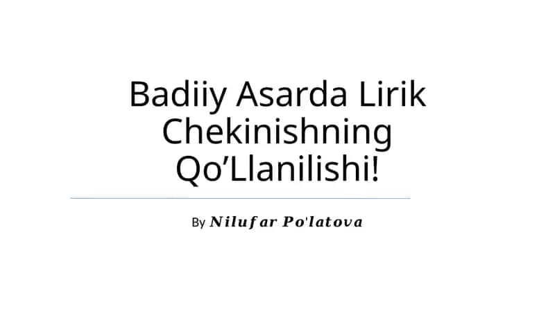 Badiiy Asarda Lirik Chekinishning Qo’Llanilishi! 1