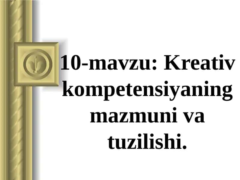 Kreativ kompetensiyaning mazmuni va tuzilishi. 1