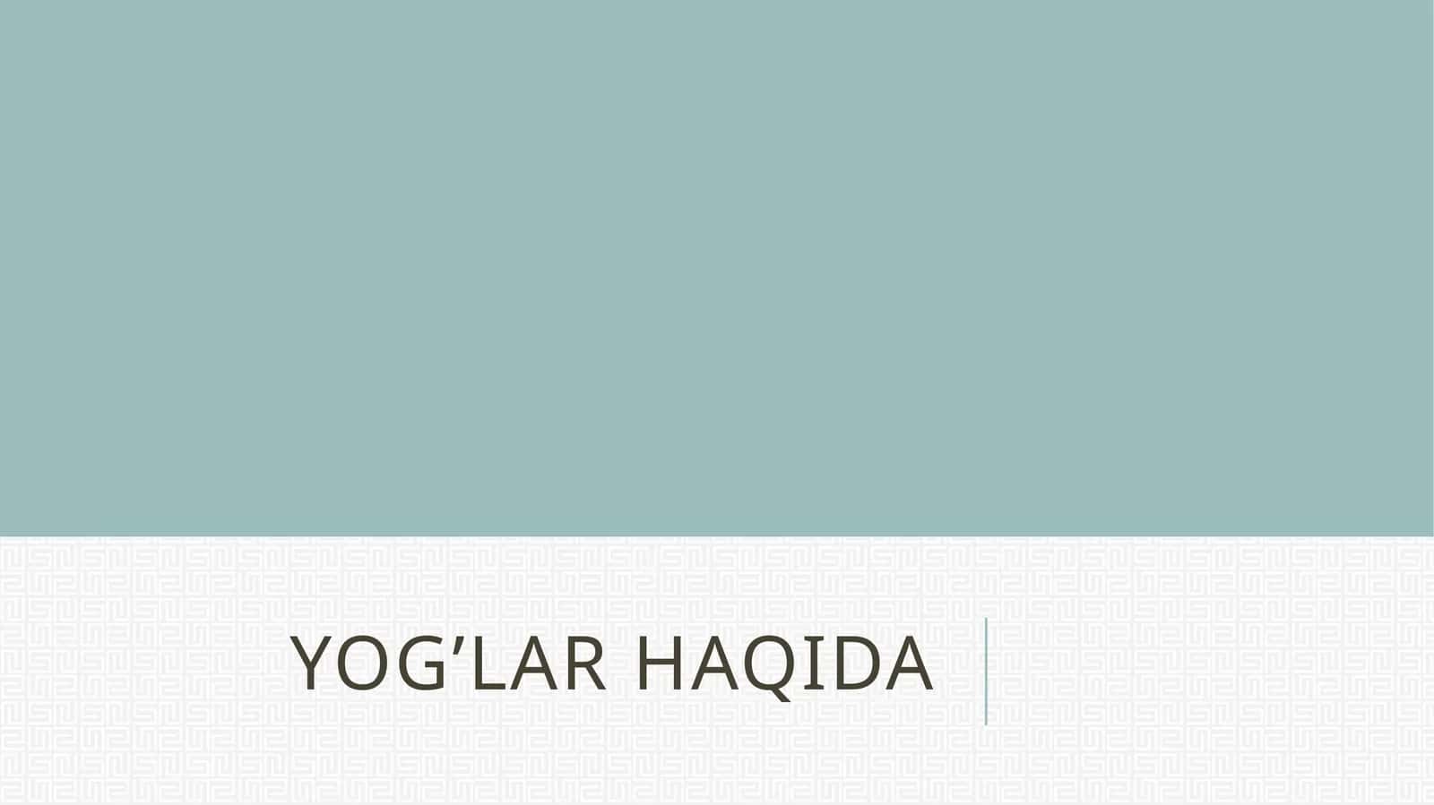 Yog’lar haqida 1