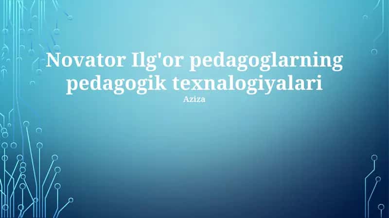 Novator Ilg'or pedagoglarning pedagogik texnologiyalari 1