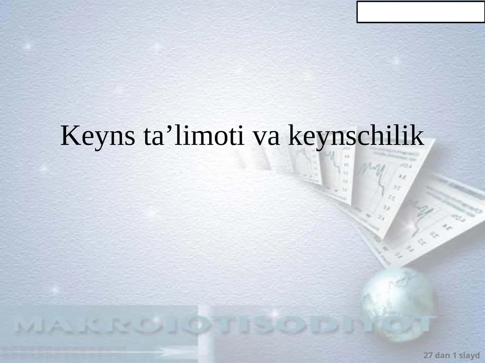 Keyns ta’limoti va keynschilik 1