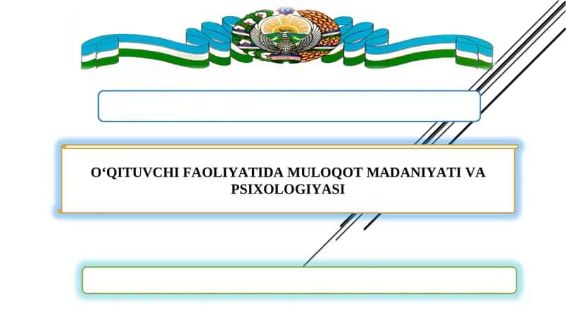 O‘QITUVCHI FAOLIYATIDA MULOQOTMADANIYATI VA PSIXOLOGIYASI 1