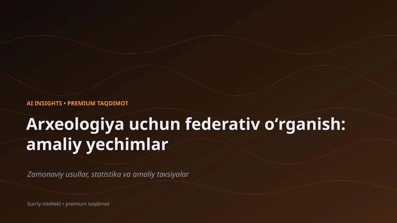 Arxeologiya uchun federativ oʻrganish: amaliy yechimlar 1