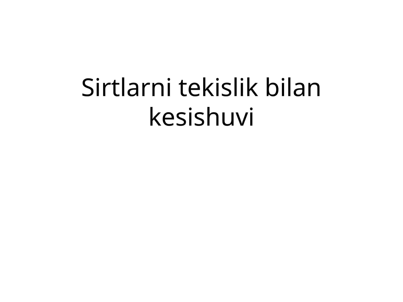 Sirtlarni tekislik bilan kesishuvi 1