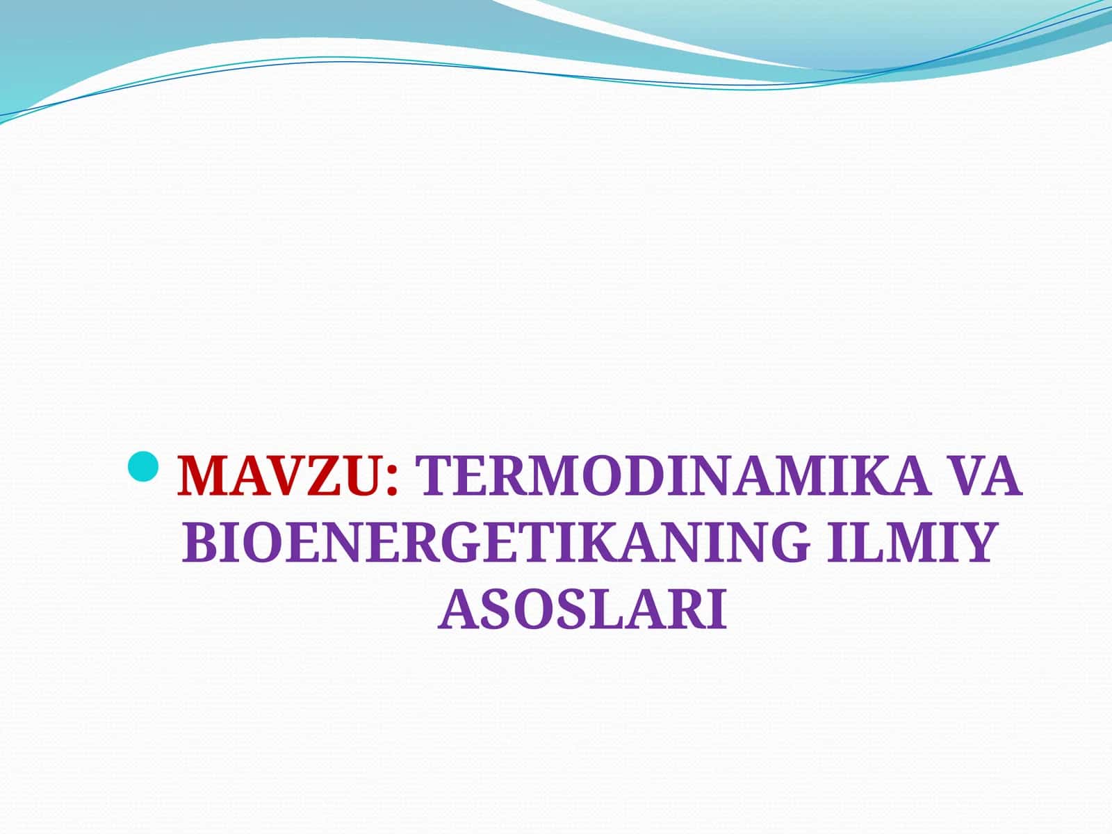 TERMODINAMIKAVA BIOENERGETIKANING ILMIY ASOSLARI 1