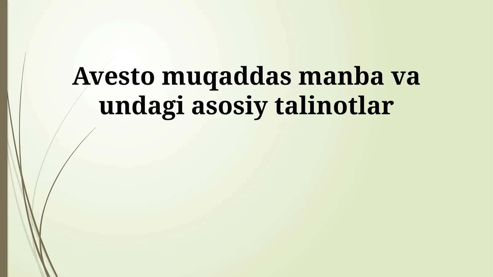 Avesto muqaddas manba va undagi asosiy talinotlar 1