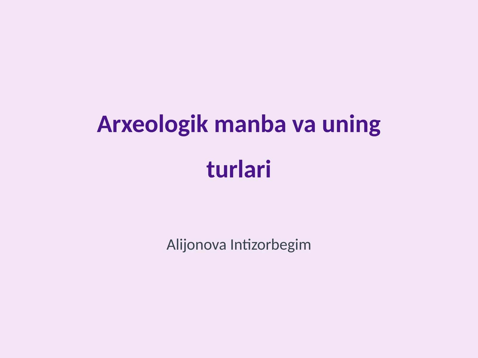 Arxeologik manba va uning turlari 1