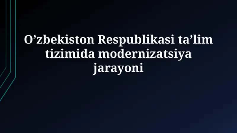 Oʼzbekiston Respublikasi taʼlim tizimidamodernizatsiyajarayoni 1