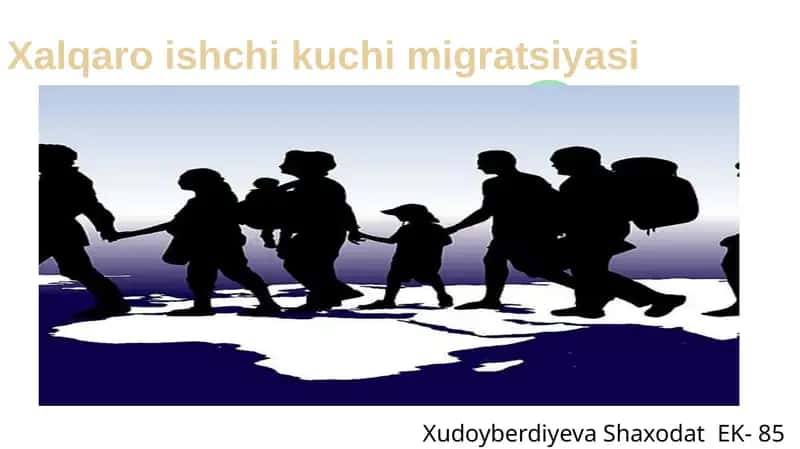 Xalqaro ishchi kuchi migratsiyasi 1