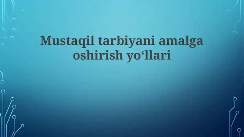 Mustaqil Tarbiyaning Amalga Oshirish Yo'llari 1