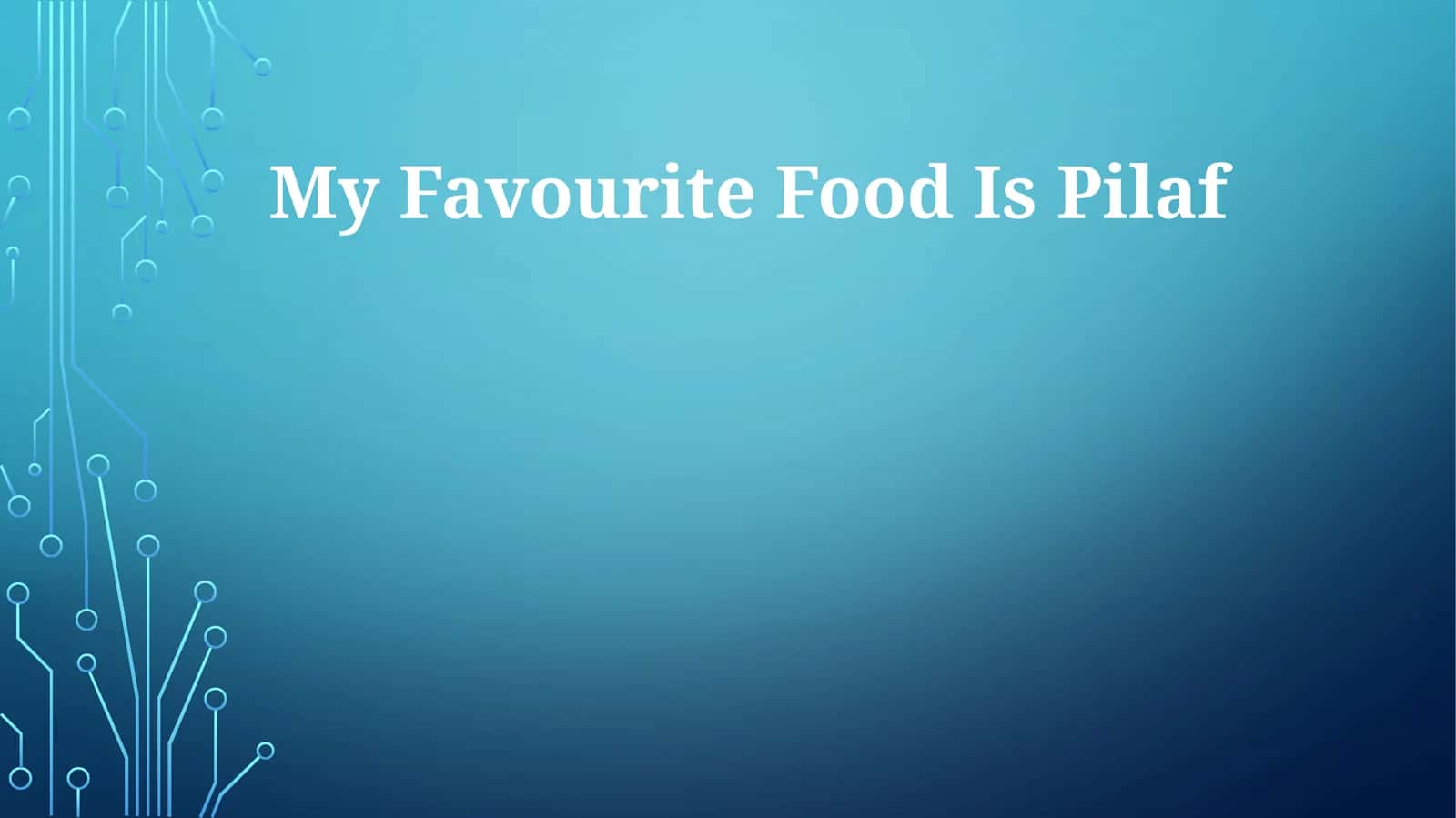 My Favourite Food Is Pilaf 1