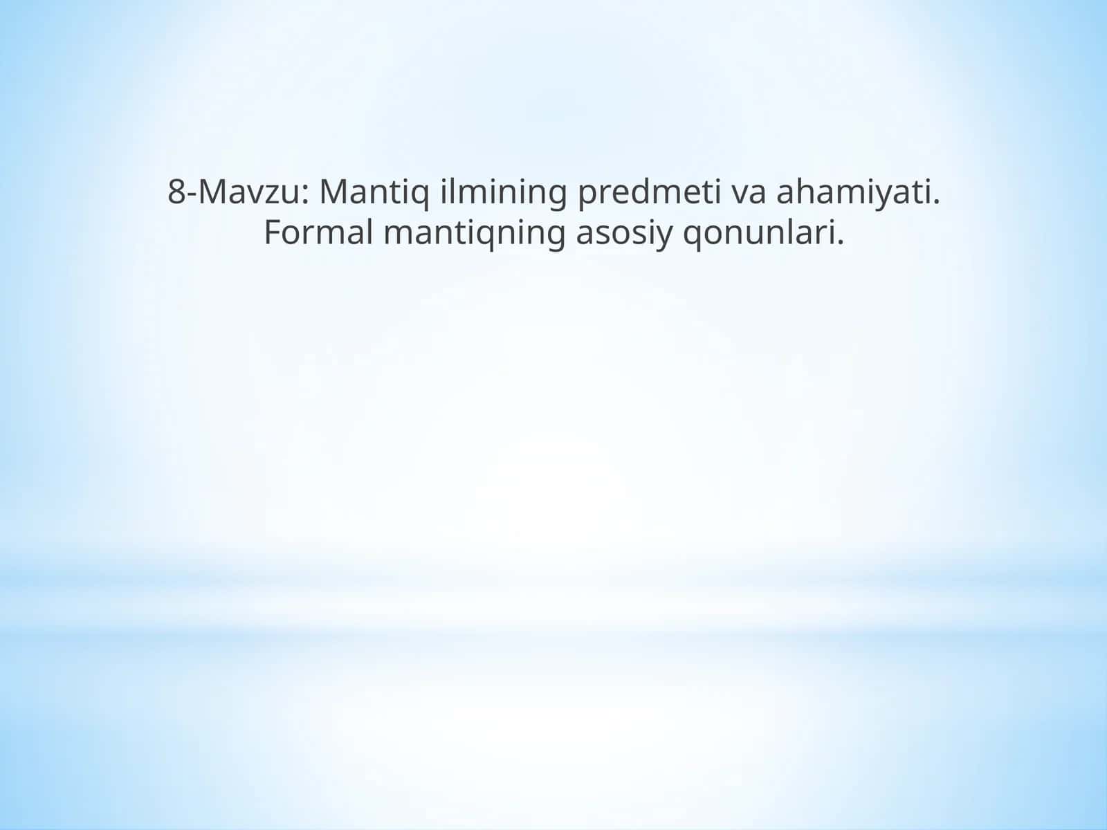 Mantiq ilmining predmeti va ahamiyati 1