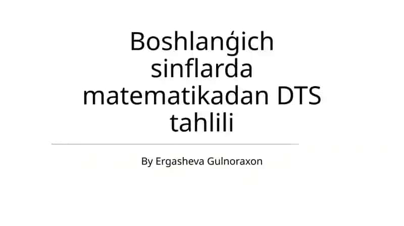 Boshlanģich sinflarda matematikadan DTS tahlili