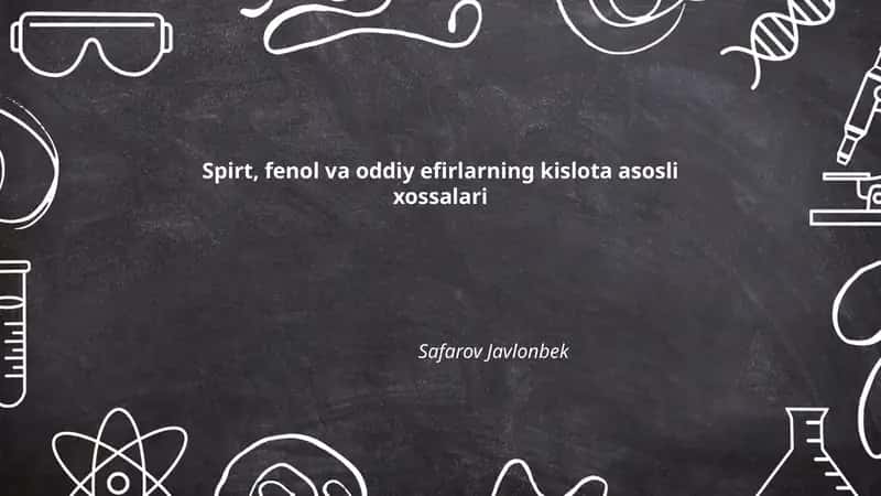 Spirt, fenol va oddiy efirlarning kislota asosli xossalari 1