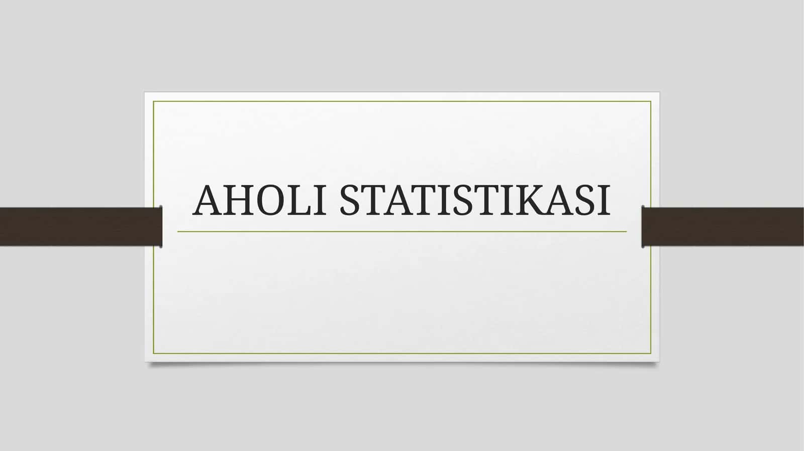 AHOLI STATISTIKASI 1