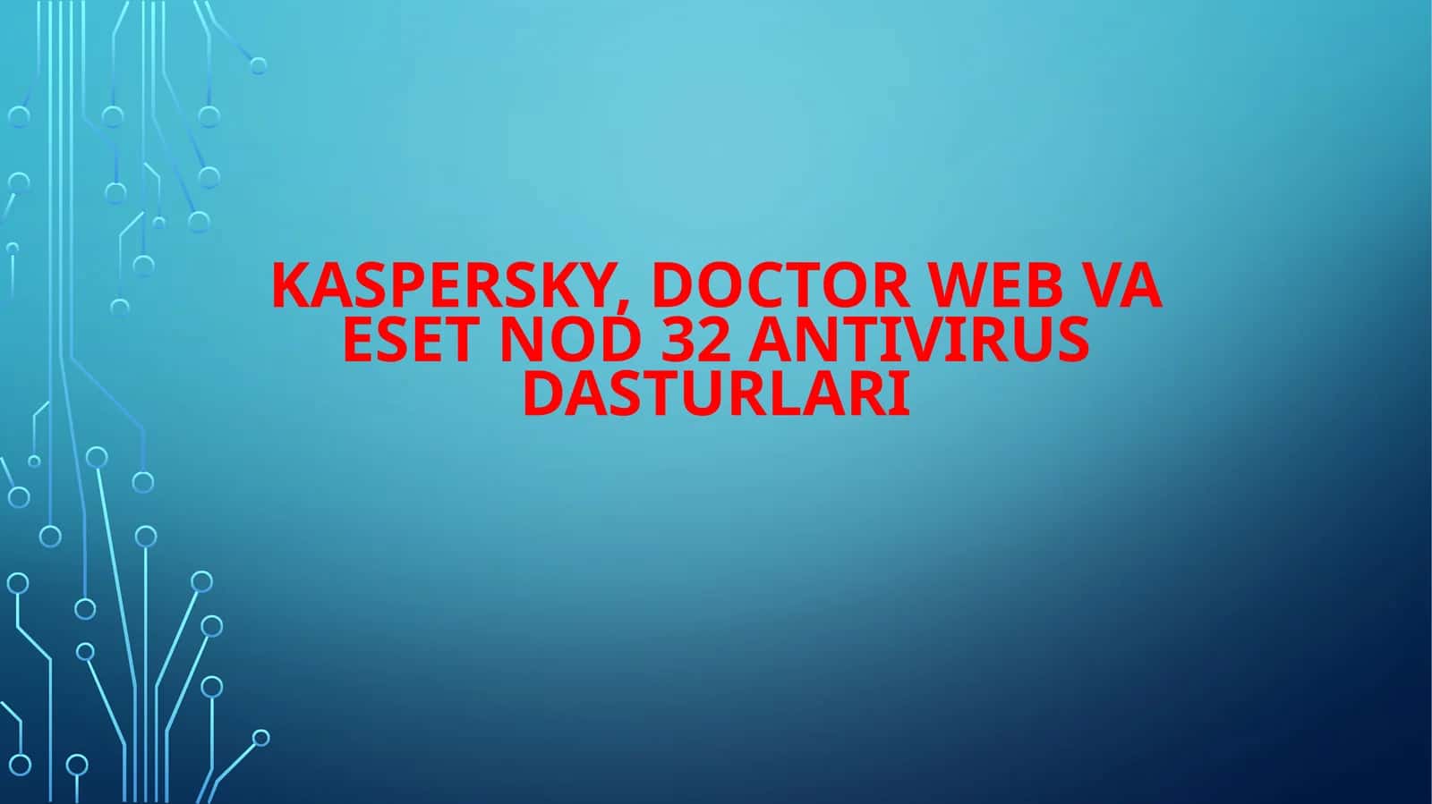 Kaspersky, Doctor Web Va Eset nod 32 Antivirus dasturlari 1