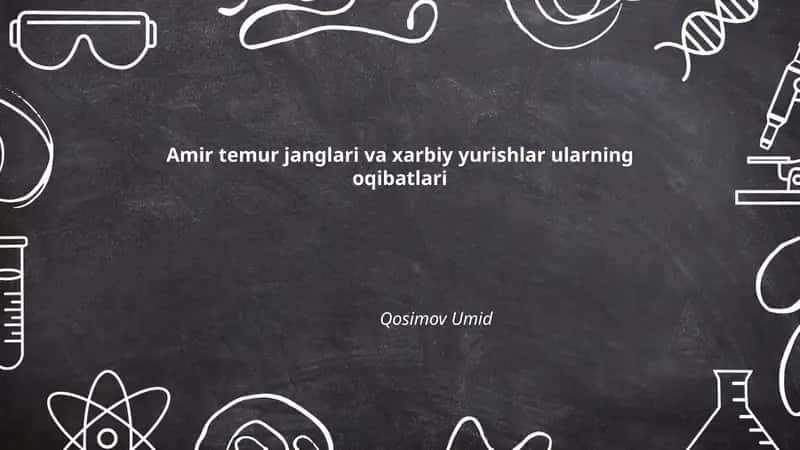 Amir temur janglari va xarbiy yurishlar ularning oqibatlari 1
