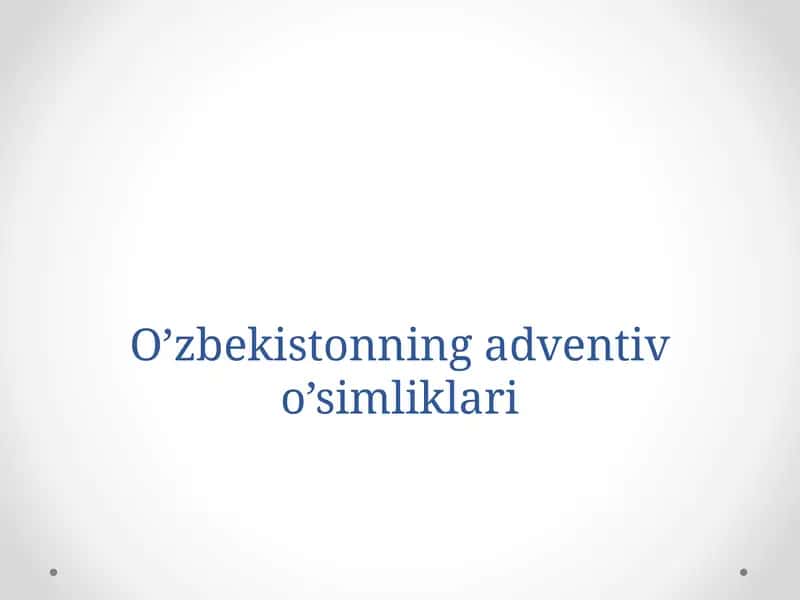 O’zbekistonning adventiv o’simliklari 1