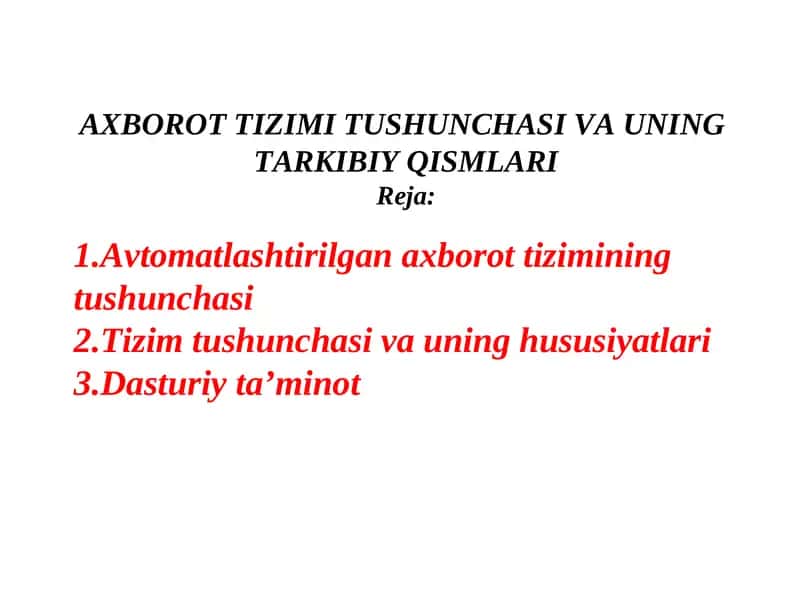 AXBOROT TIZIMI TUSHUNCHASI VA UNING  TARKIBIY QISMLARI 1