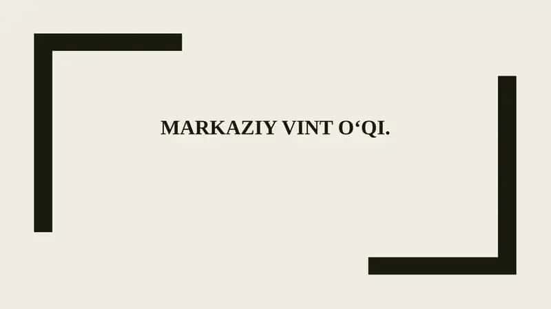 Markaziy vint o‘qi. 1