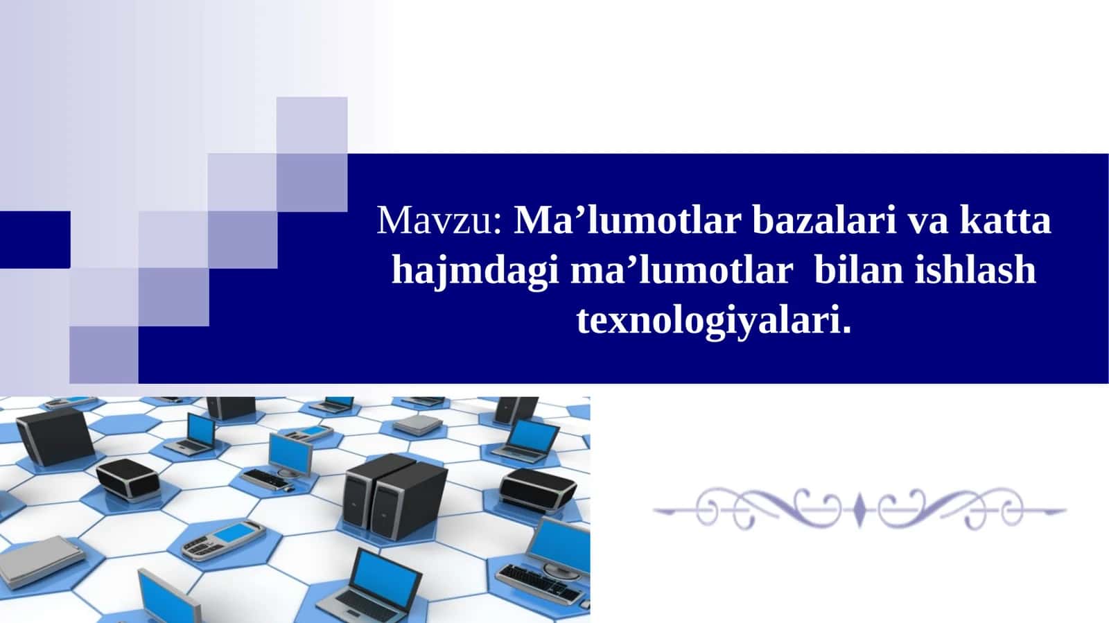 Ma’lumotlar bazalari va katta hajmdagi ma’lumotlar bilan ishlash texnologiyalari 1