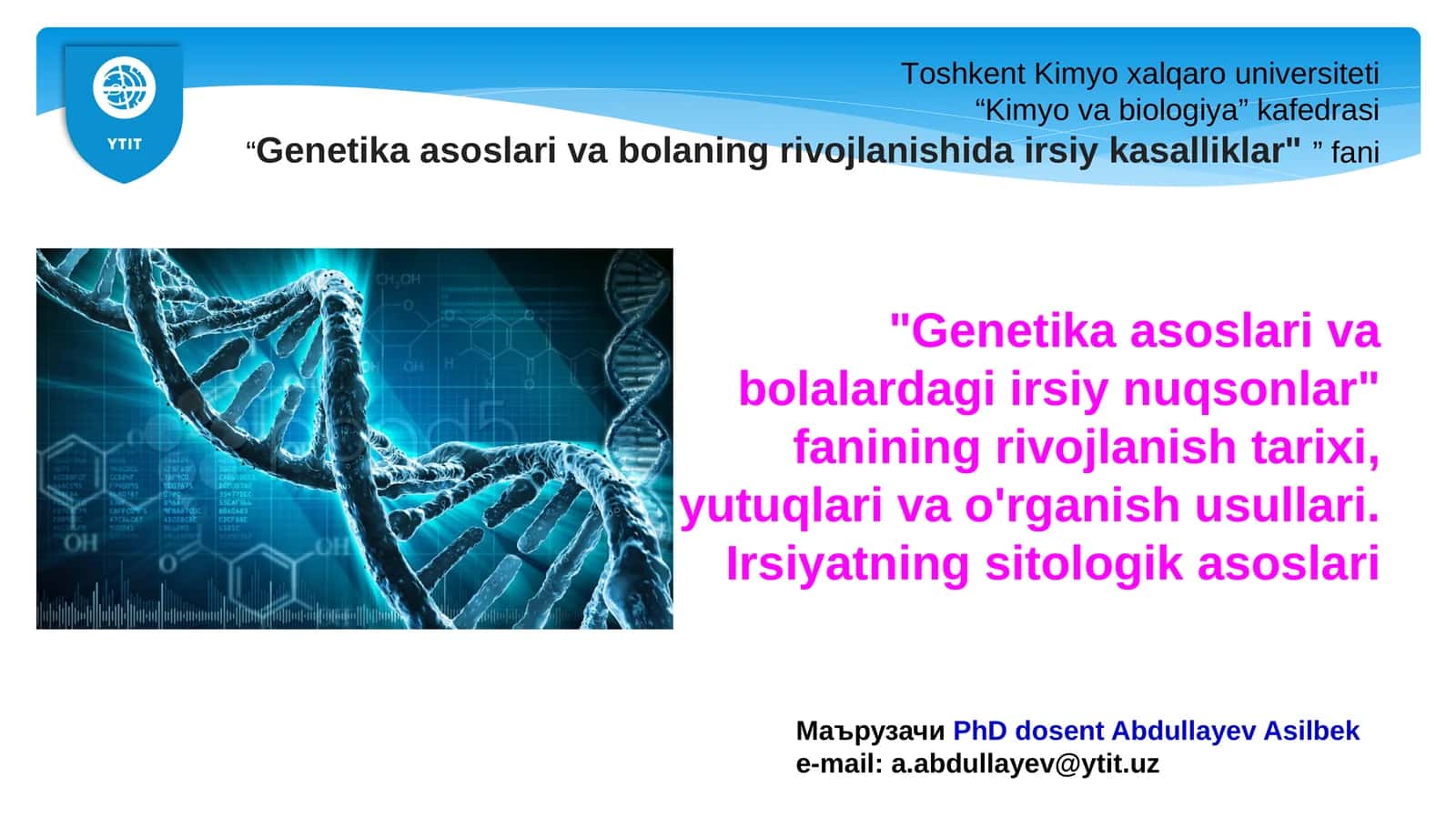 Genetika asoslari va bolaning rivojlanishida irsiy kasalliklar 1